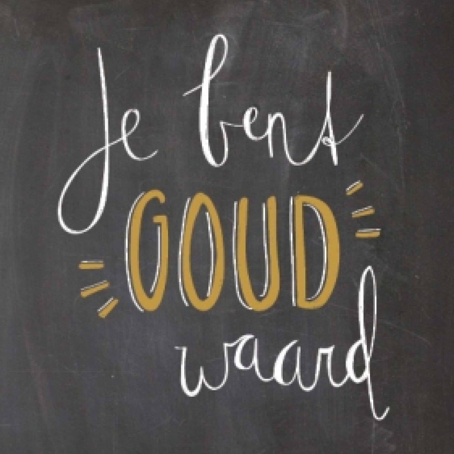 Je bent GOUD waard - 552820 -  Bemoediging bij MajesticAlly