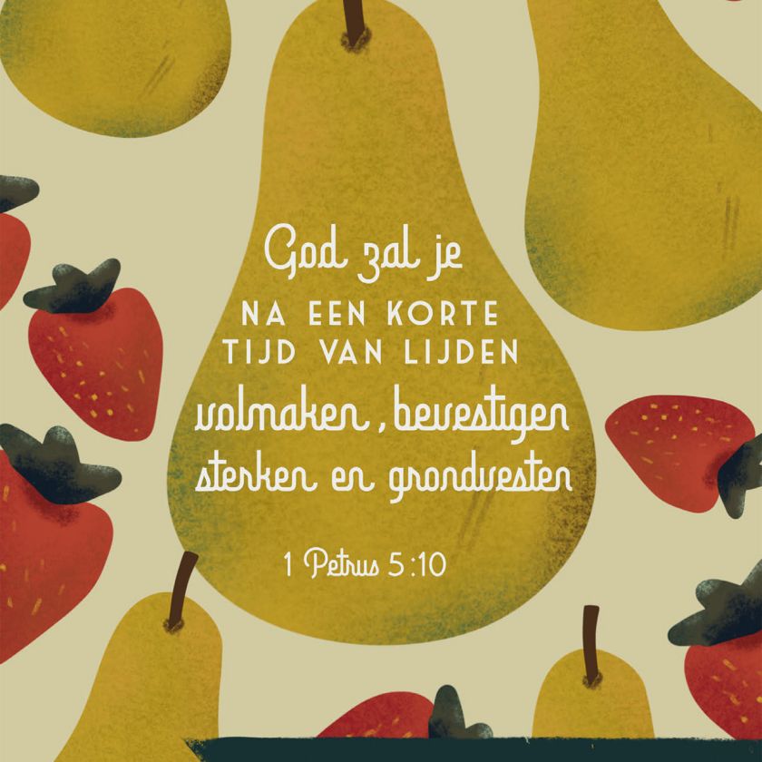 Kaart "God zal je na een korte tijd van lijden volmaken, bevestigen, sterken en grondvesten - 1 Petrus 5:10 - Beterschap & Sterkte"