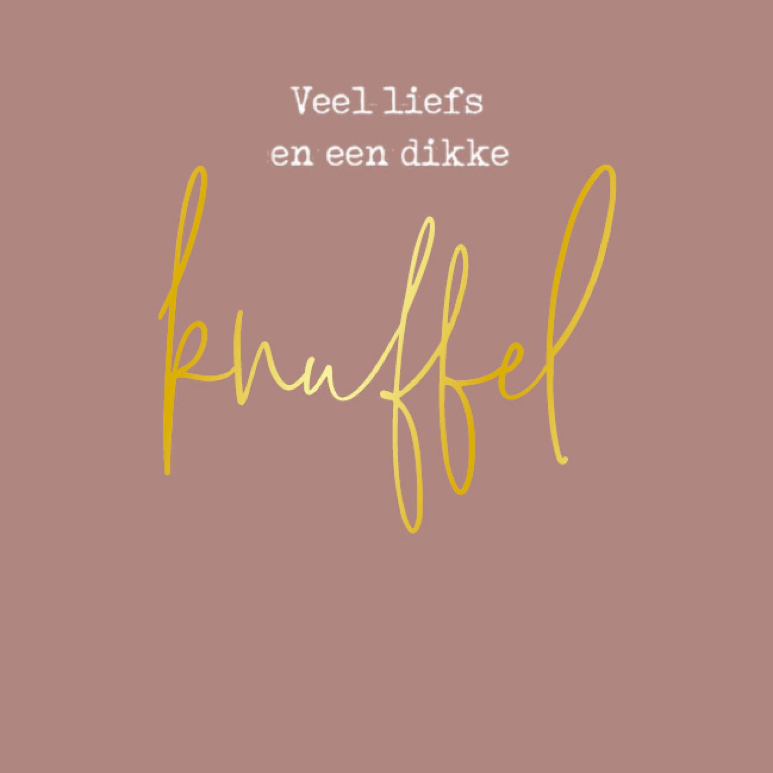 MA52044 - Kaart 'Veel liefs en een dikke knuffel' - met goudfolie