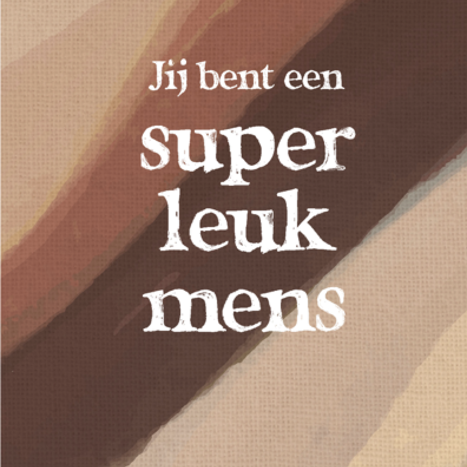 Wenskaart 'Super leuk mens' - MA43018 -  Courage bij MajesticAlly