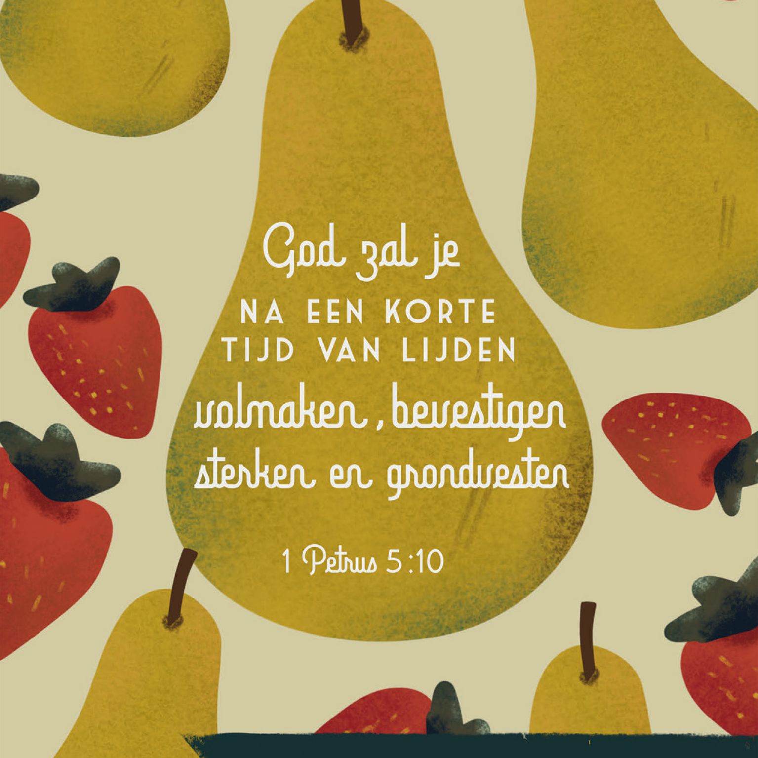 Kaart "God zal je na een korte tijd van lijden volmaken, bevestigen, sterken en grondvesten - 1 Petrus 5:10 - Beterschap & Sterkte"