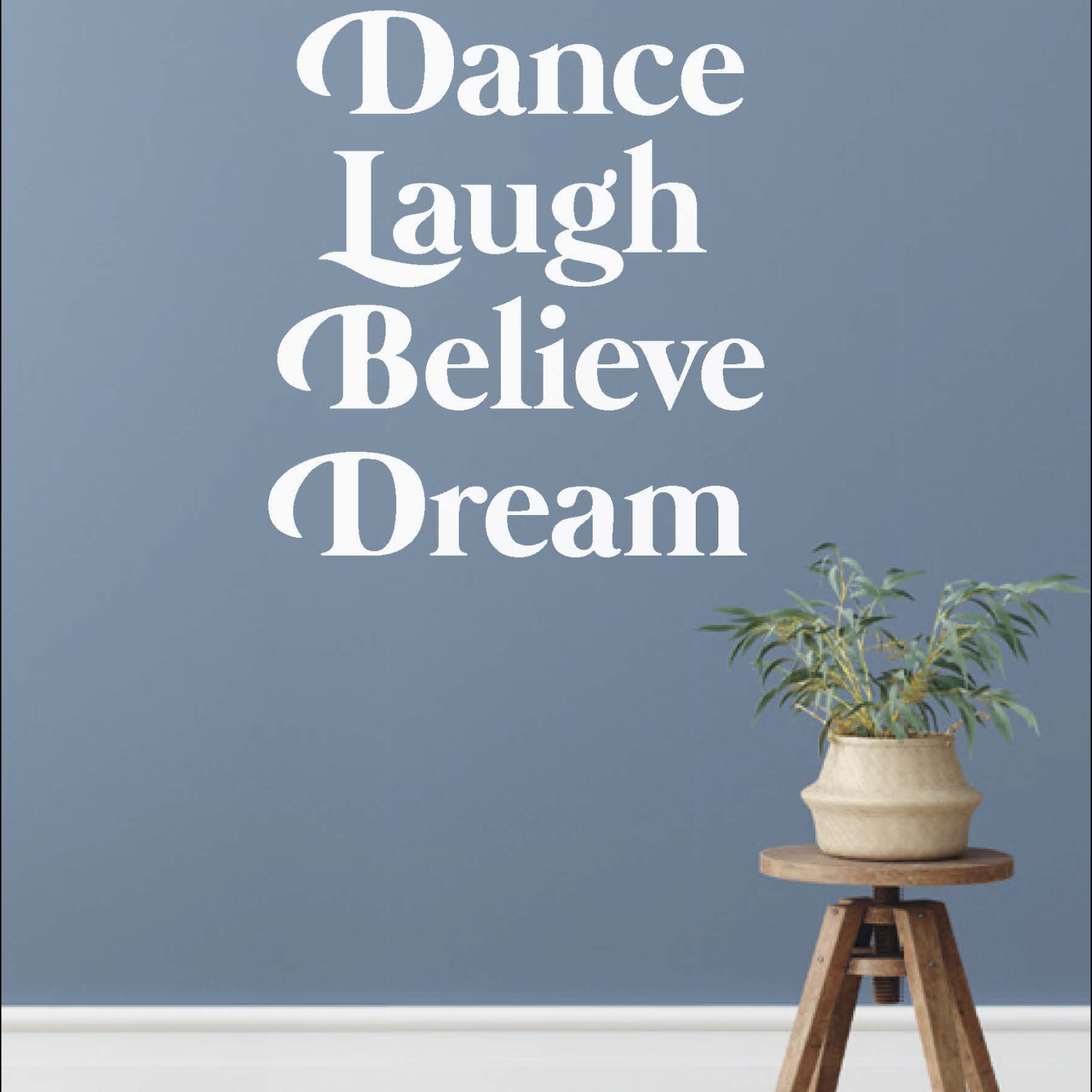 Interieurbord 'Dance, laugh, believe' - 552631B -  Interieurborden bij MajesticAlly