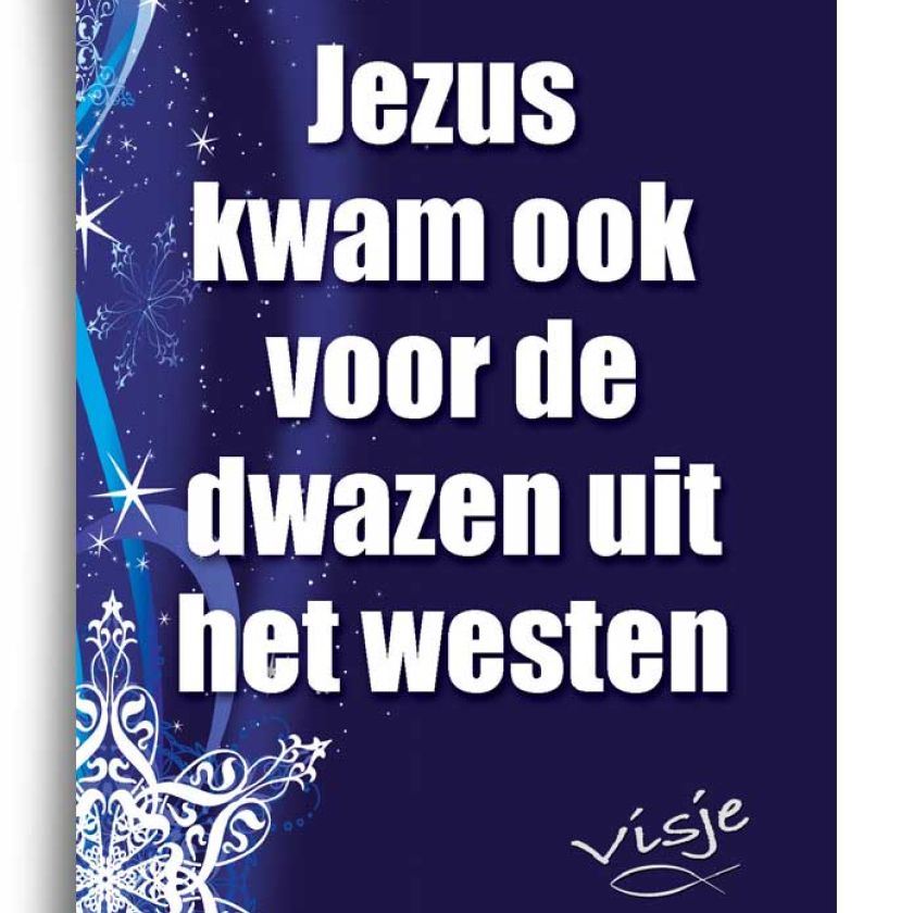 Kerstkaart 'Jezus kwam ook voor de dwazen uit het westen' - Visje - 44207 -  Visje kerstkaarten