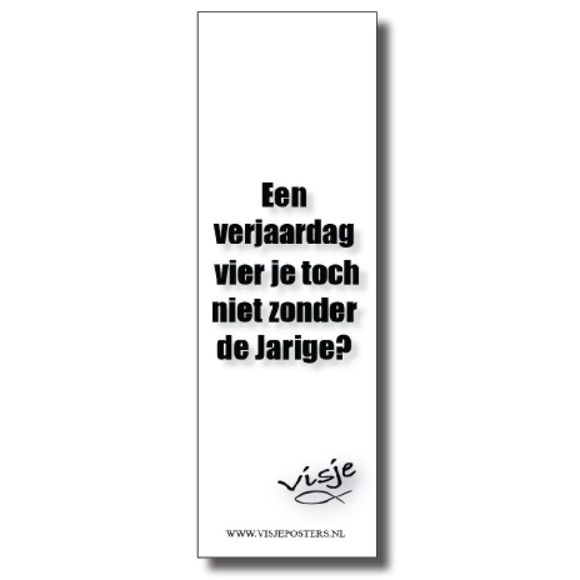 Boekenlegger 'Een verjaardag vier je niet zonder de jarige' - Visje - 44890 -  Kerst boekenleggers bij MajesticAlly