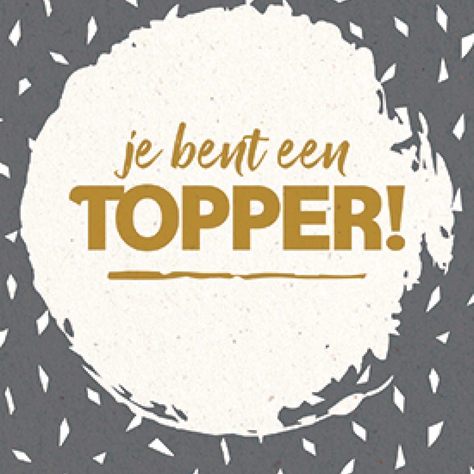 Je bent een topper! - 552844 -  Bemoediging bij MajesticAlly