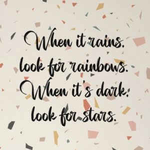 Kaart 'When it rains, look for rainbows. When it's dark, look for stars.'