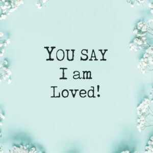Poster A4 'You say I am loved' - MA33534 -  Posters A4 bij MajesticAlly