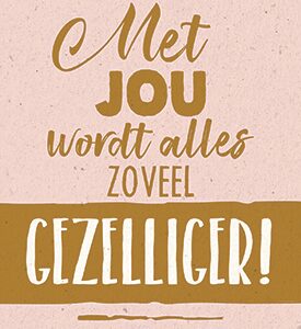Met jou wordt alles zo veel gezelliger! - 552843 -  Liefde & Vriendschap bij MajesticAlly