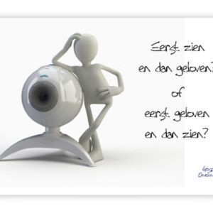 Poster A4 eerst geloven dan zien - 46716 -  Wanddeco/posters bij MajesticAlly