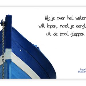 'Als je over water wilt lopen' - MA10049 -  Quotes