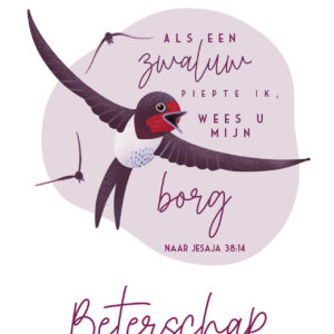 Kaart "Als een zwaluw piepte ik, wees U mijn borg -naar Jesaja 38:14 - Beterschap"
