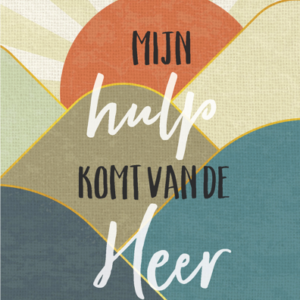 A4 poster met de tekst: 'Mijn hulp komt van de Heer'